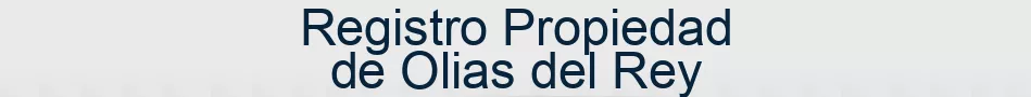 Registro Propiedad de Olias del Rey