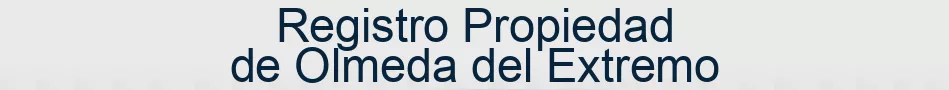 Registro Propiedad de Olmeda del Extremo