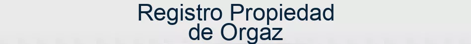 Registro Propiedad de Orgaz