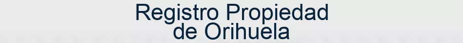Registro Propiedad de Orihuela