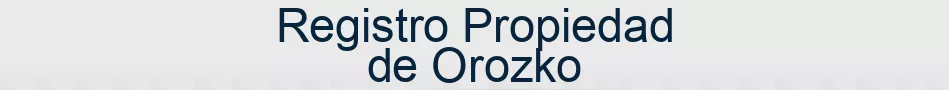 Registro Propiedad de Orozko