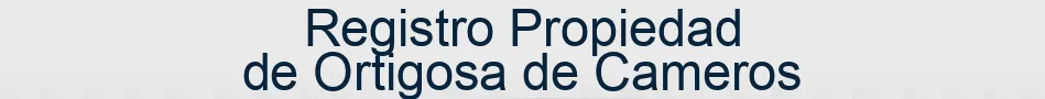 Registro Propiedad de Ortigosa de Cameros