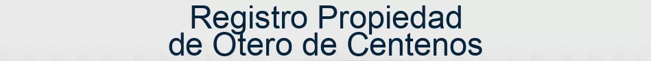 Registro Propiedad de Otero de Centenos