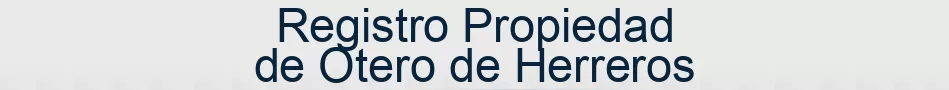 Registro Propiedad de Otero de Herreros