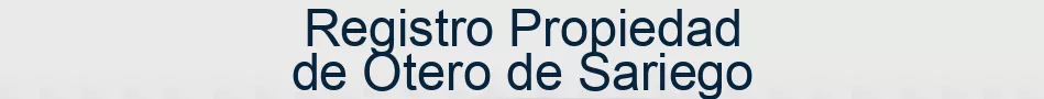 Registro Propiedad de Otero de Sariego