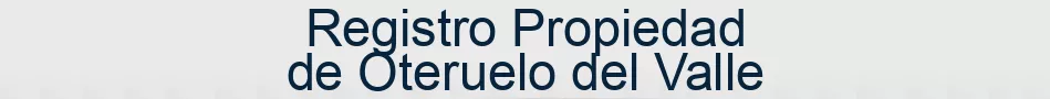 Registro Propiedad de Oteruelo del Valle