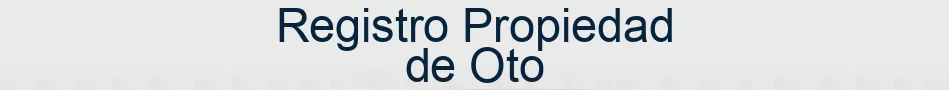 Registro Propiedad de Oto