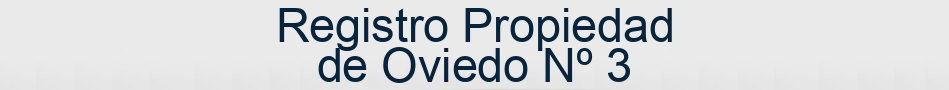 Registro Propiedad de Oviedo Nº 3