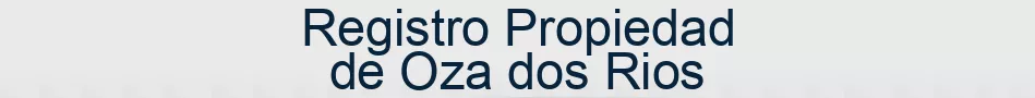 Registro Propiedad de Oza dos Rios
