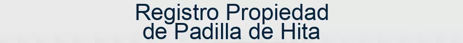 Registro Propiedad de Padilla de Hita