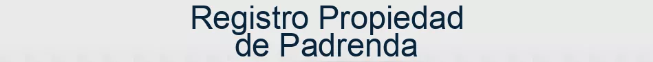 Registro Propiedad de Padrenda