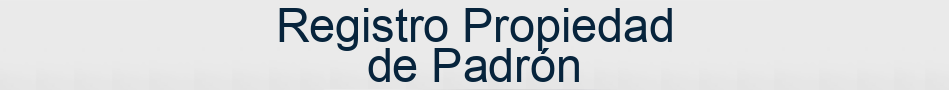 Registro Propiedad de Padrón