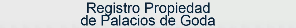 Registro Propiedad de Palacios de Goda