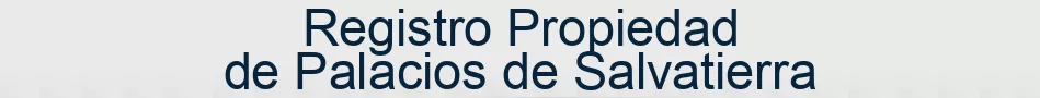 Registro Propiedad de Palacios de Salvatierra