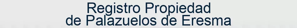 Registro Propiedad de Palazuelos de Eresma