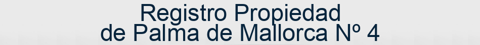 Registro Propiedad de Palma de Mallorca Nº 4