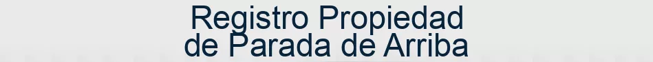 Registro Propiedad de Parada de Arriba