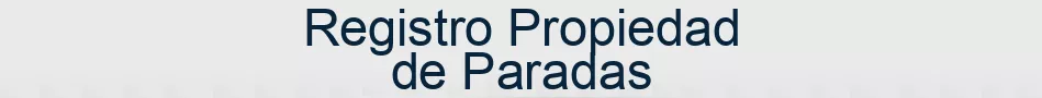 Registro Propiedad de Paradas