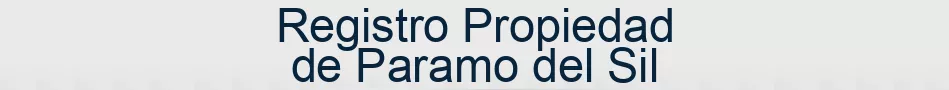 Registro Propiedad de Paramo del Sil