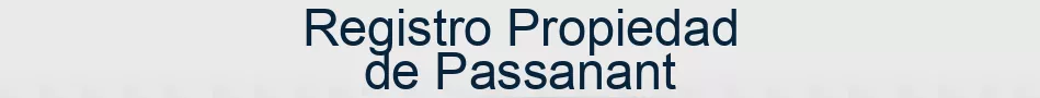 Registro Propiedad de Passanant