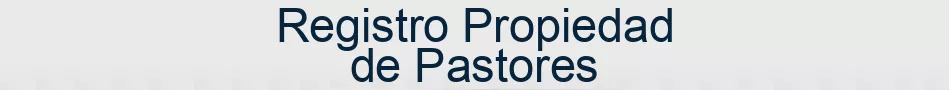Registro Propiedad de Pastores