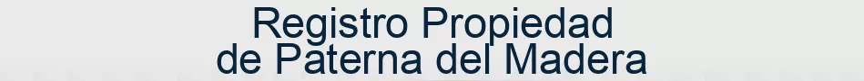 Registro Propiedad de Paterna del Madera