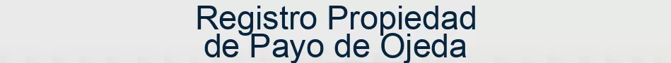 Registro Propiedad de Payo de Ojeda