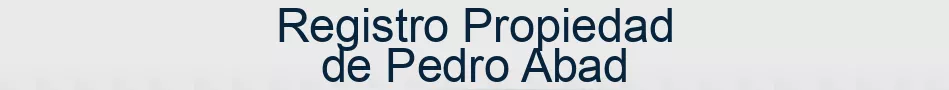 Registro Propiedad de Pedro Abad