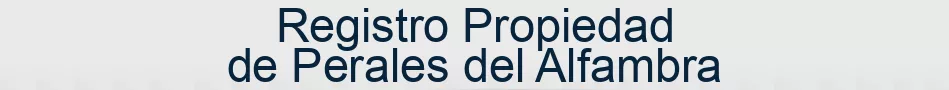 Registro Propiedad de Perales del Alfambra