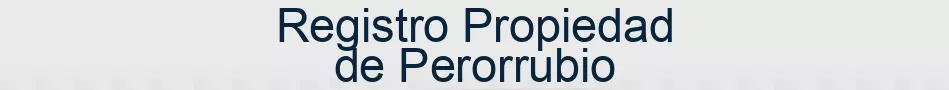 Registro Propiedad de Perorrubio