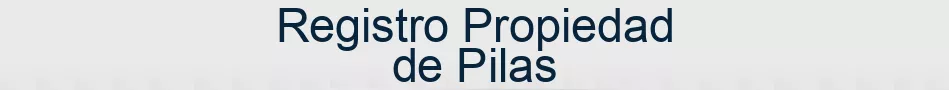 Registro Propiedad de Pilas