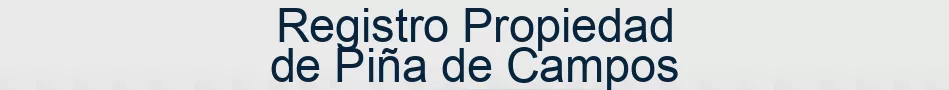Registro Propiedad de Piña de Campos