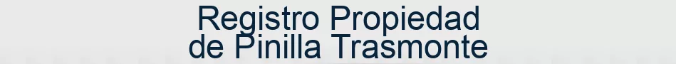 Registro Propiedad de Pinilla Trasmonte