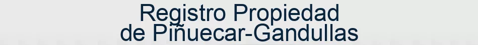 Registro Propiedad de Piñuecar-Gandullas