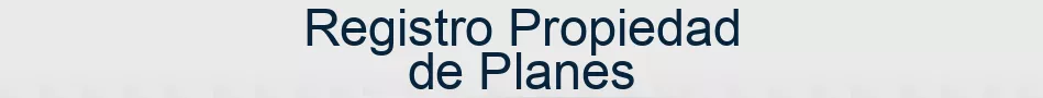 Registro Propiedad de Planes
