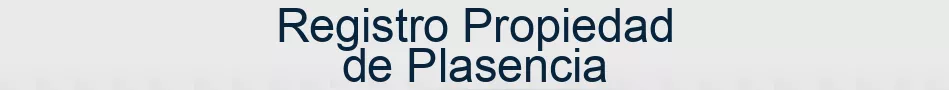 Registro Propiedad de Plasencia