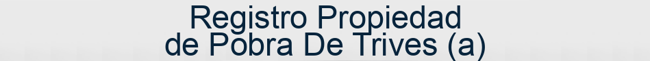 Registro Propiedad de Pobra De Trives (a)
