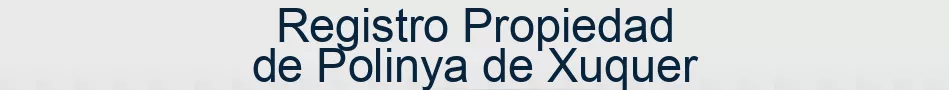 Registro Propiedad de Polinya de Xuquer