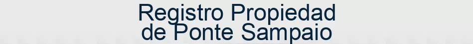 Registro Propiedad de Ponte Sampaio