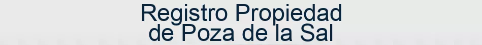 Registro Propiedad de Poza de la Sal