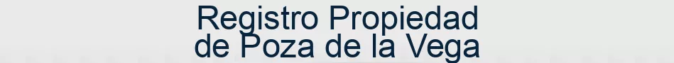 Registro Propiedad de Poza de la Vega