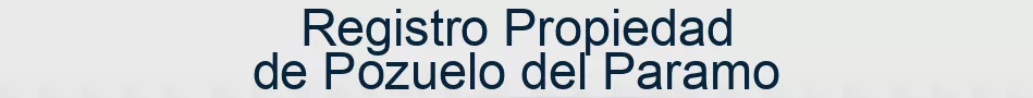 Registro Propiedad de Pozuelo del Paramo