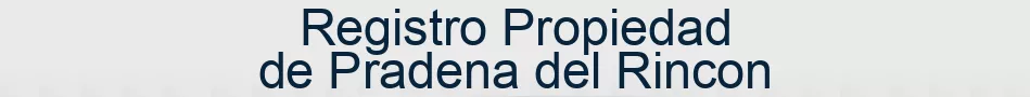 Registro Propiedad de Pradena del Rincon