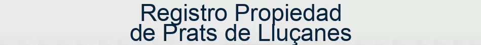 Registro Propiedad de Prats de Lluçanes