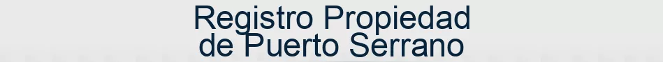 Registro Propiedad de Puerto Serrano