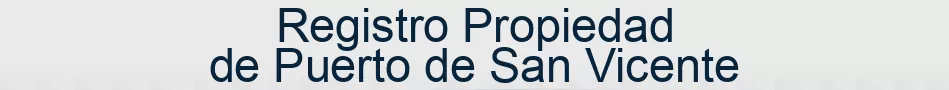 Registro Propiedad de Puerto de San Vicente