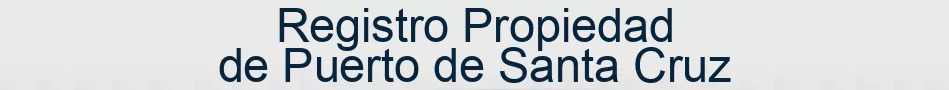 Registro Propiedad de Puerto de Santa Cruz
