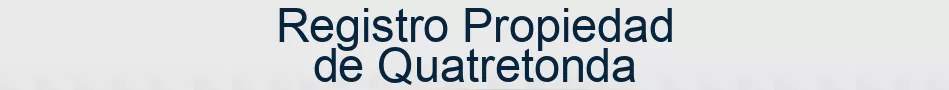 Registro Propiedad de Quatretonda