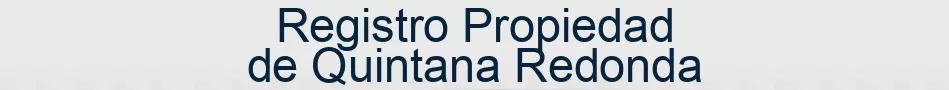 Registro Propiedad de Quintana Redonda