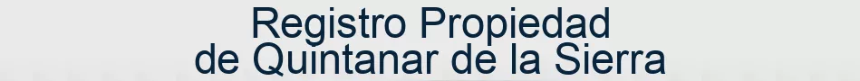 Registro Propiedad de Quintanar de la Sierra